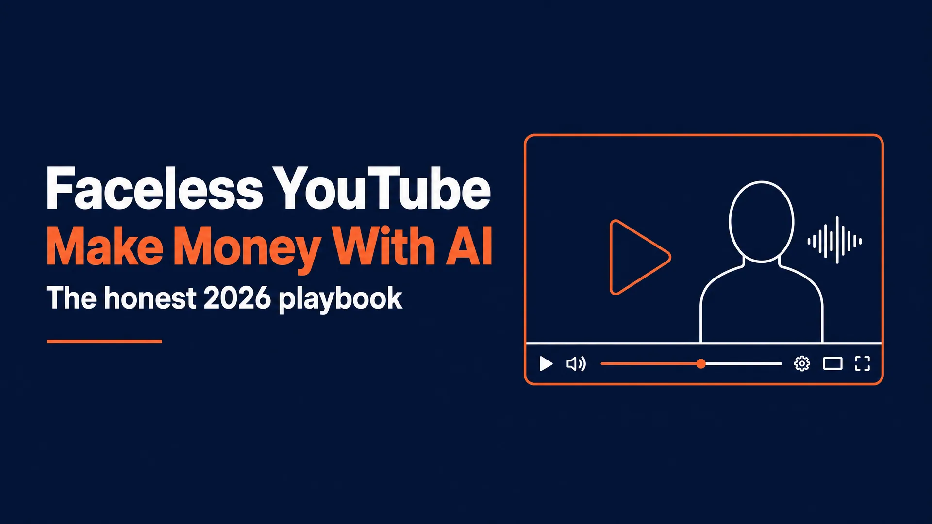 Faceless YouTube: Make Money With AI hero graphic on dark blue, with an outlined video player showing a faceless silhouette, a play button, and a sound wave